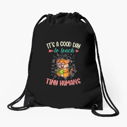 Good Day To Teach Tiny Humans Elementary Teacher Drawstring Bags