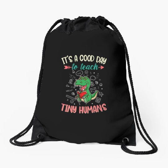 Good Day To Teach Tiny Humans Elementary Teacher Drawstring Bags