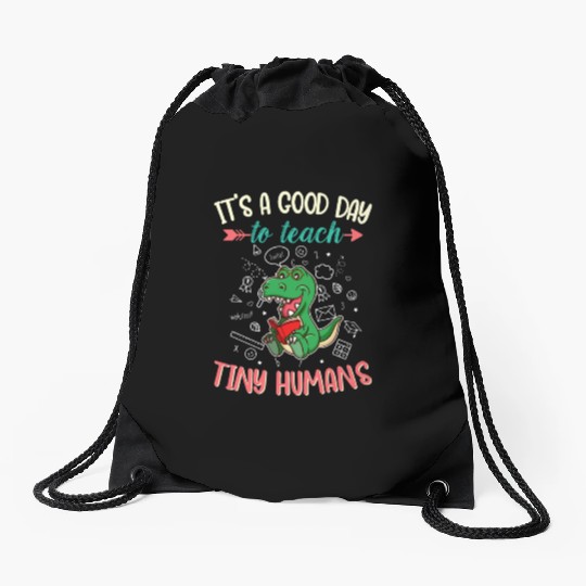 Good Day To Teach Tiny Humans Elementary Teacher Drawstring Bags