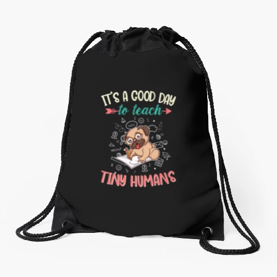 Good Day To Teach Tiny Humans Elementary Teacher Drawstring Bags