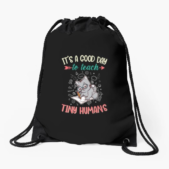 Good Day To Teach Tiny Humans Elementary Teacher Drawstring Bags