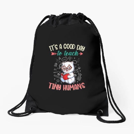 Good Day To Teach Tiny Humans Elementary Teacher Drawstring Bags