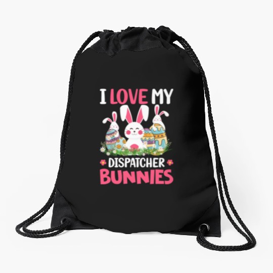 I Love My Dispatcher Bunnies Easter Day Funny Drawstring Bags