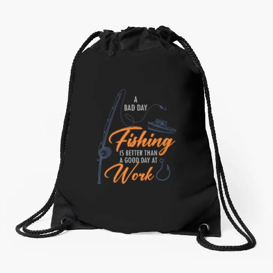 A bad day Fishing is better than agood day at work Drawstring Bags