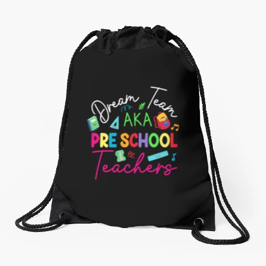 Dream Team Aka Preschool Teachers Drawstring Bags
