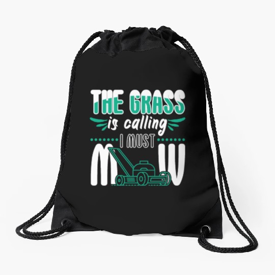 Grass Is Calling I Must Mow Drawstring Bags