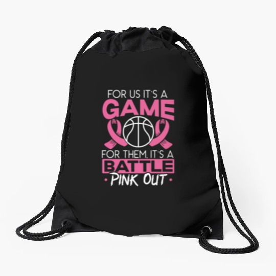 For Us It's A Game For Them It's A Battle Pink Out Drawstring Bags