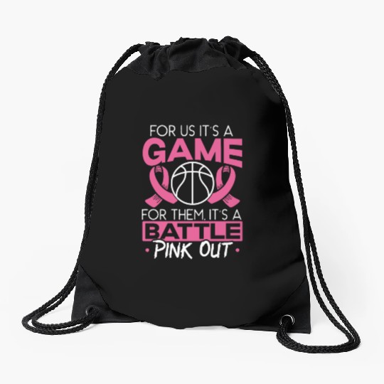 For Us It's A Game For Them It's A Battle Pink Out Drawstring Bags