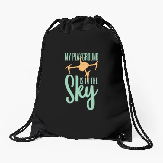My Playground Is My Sky Drone Pilot Quadcopter Drawstring Bags