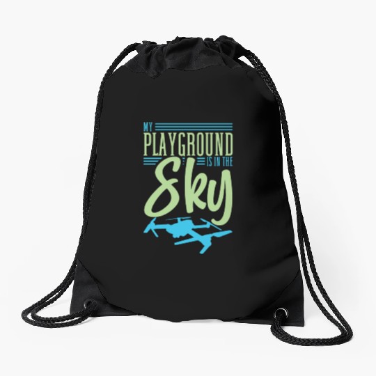 Drone Pilot My Playground Is My Sky Quadrocopter Drawstring Bags