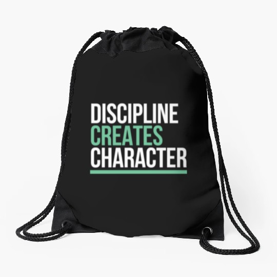 Discipline Creates Character Motivational & Drawstring Bags