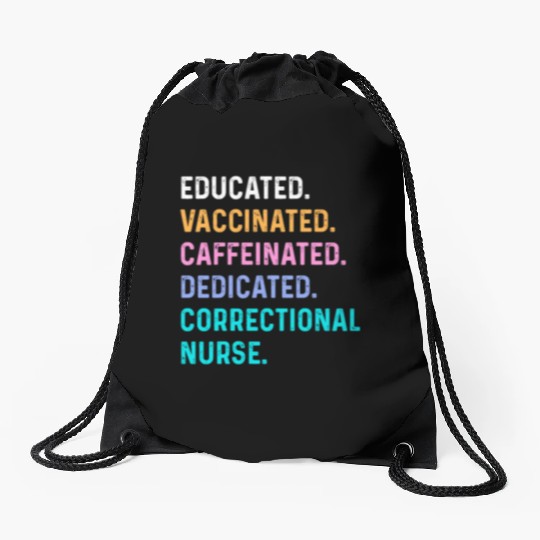 Correctional nurse - educated vaccinated Drawstring Bags