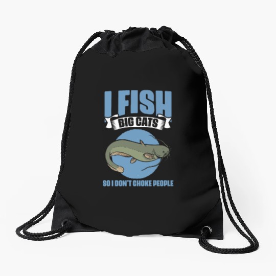 I Fish So I Don't Choke People Funny Catfish Lover Drawstring Bags