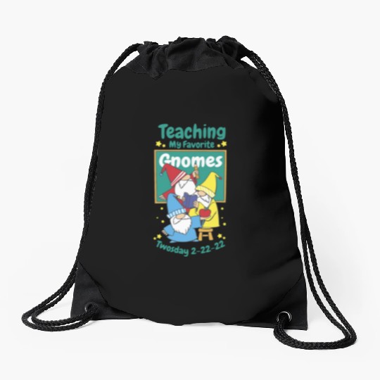 Teaching my favourite Gnomes twosday Teaching my f Drawstring Bags