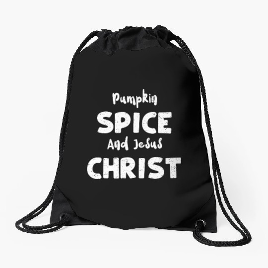 Pumpkin Spice And Jesus Christ Drawstring Bags