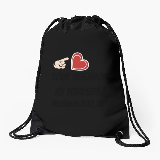 You must love your neighbor as yourself design. Drawstring Bags