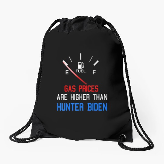 Joe Biden Gas Prices Are Higher Drawstring Bags