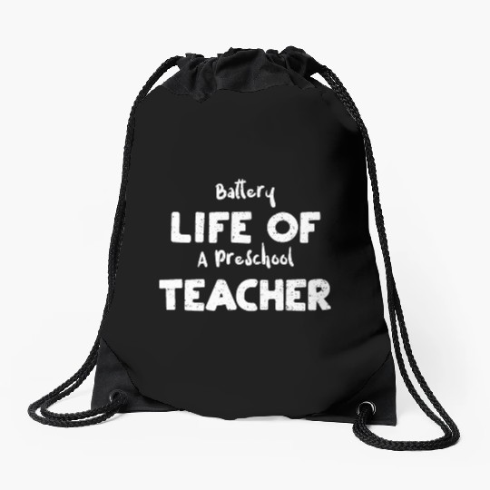 Battery Life Of A Preschool Teacher Drawstring Bags