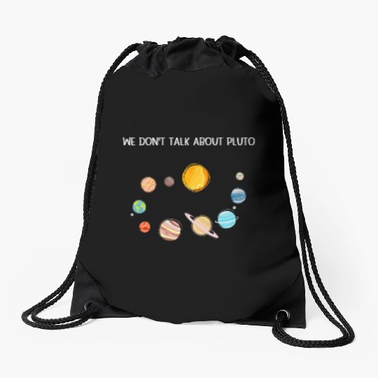 We Don't Talk About Pluto Never Forget Funny Solar Drawstring Bags