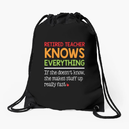 Retired Teacher Knows Everything Drawstring Bags