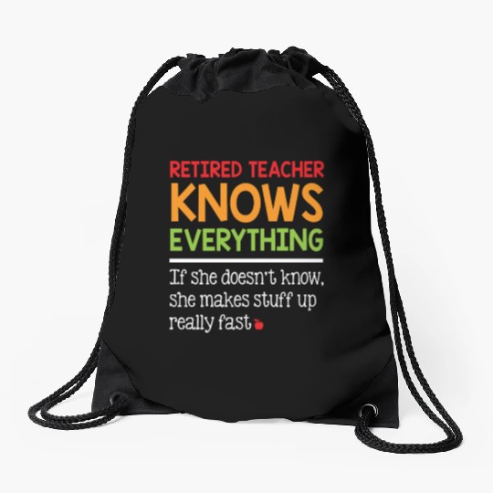 Retired Teacher Knows Everything Drawstring Bags