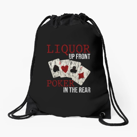 Liquor Up Front, Poker In The Rear 3 Drawstring Bags
