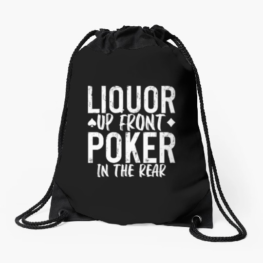 Liquor Up Front, Poker In The Rear 2 Drawstring Bags