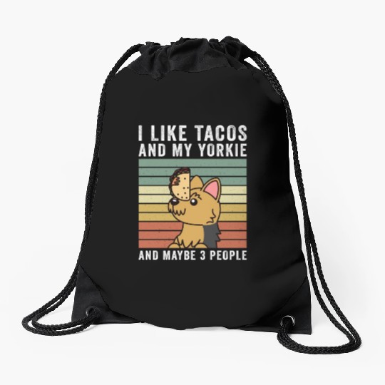 I Like Tacos And My Yorkshire Terrier Drawstring Bags