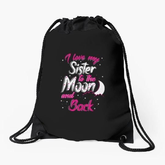 I love my sister to the moon and back Drawstring Bags