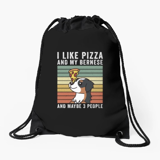 I Like Pizza And My Bernese Mountain Dog Drawstring Bags