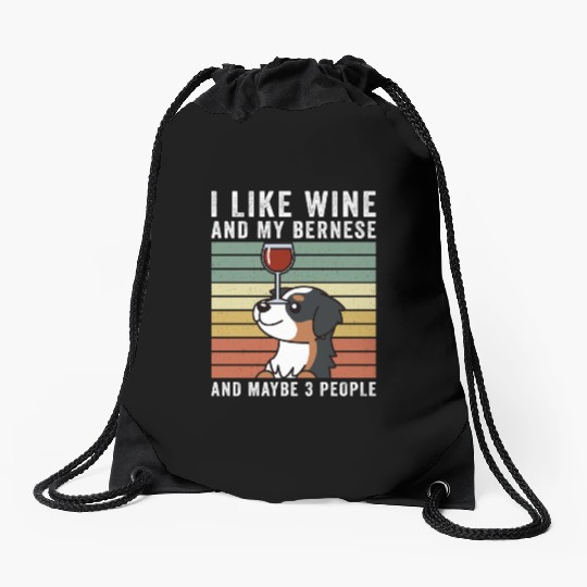 I Like Wine And My Bernese Mountain Dog Drawstring Bags