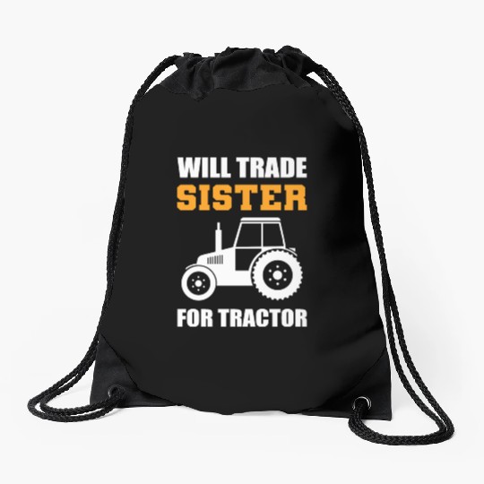 Will Trade Sister Tractor Driver Gift Drawstring Bags