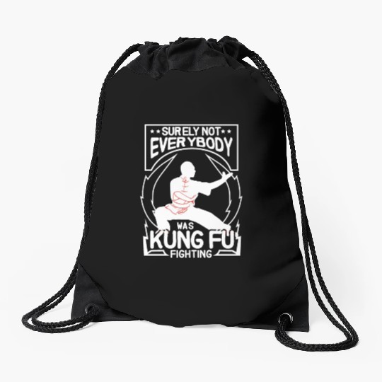 Not Everybody Was Doing Kung Fu Drawstring Bags