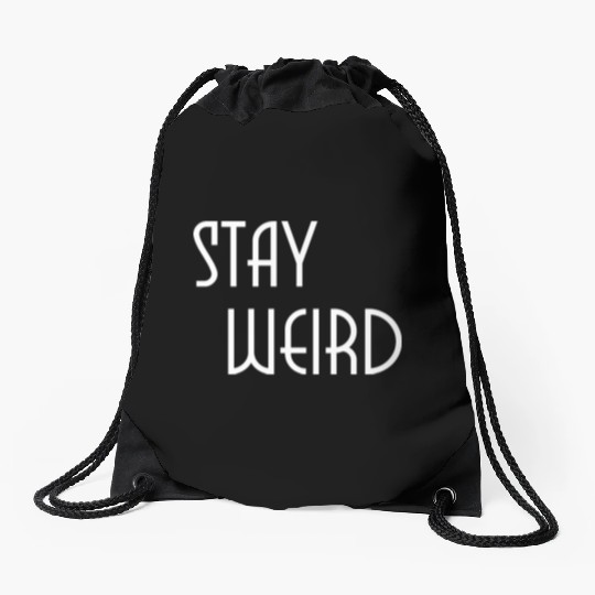 Stay weird Drawstring Bags