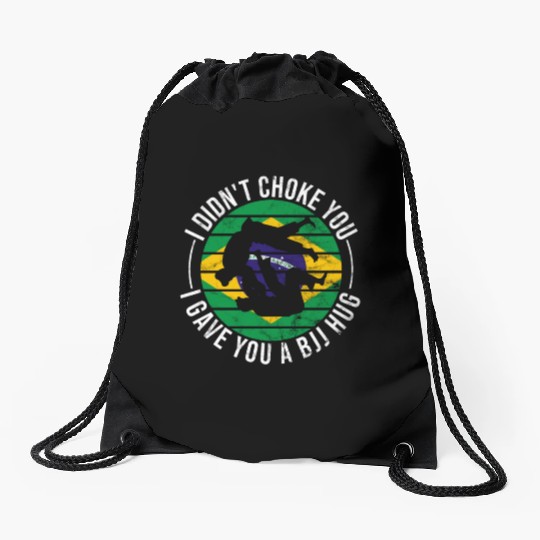 I Didn't Choke You BJJ Hug - Brazilian Jiu Jitsu Drawstring Bags