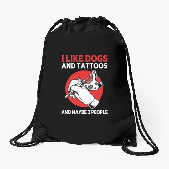 Tattoo Artist Tattooed Ink I Like Dogs And Tattoos Drawstring Bags