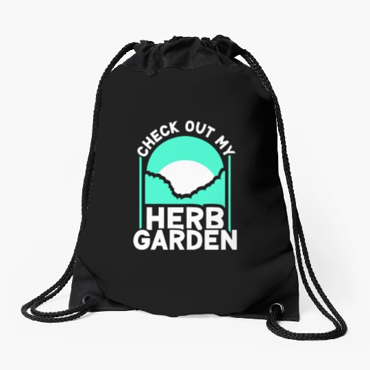 Check Out My Herb Garden Gardening Herbalist Herbs Drawstring Bags
