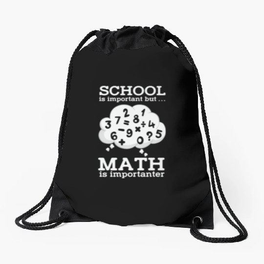 Math Teacher School is important but Math is Drawstring Bags