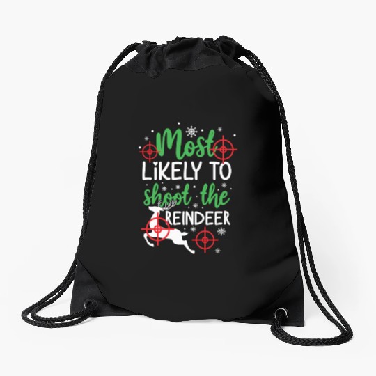 Christmas Most Likely To Shoot Reindeer Xmas Gift Drawstring Bags