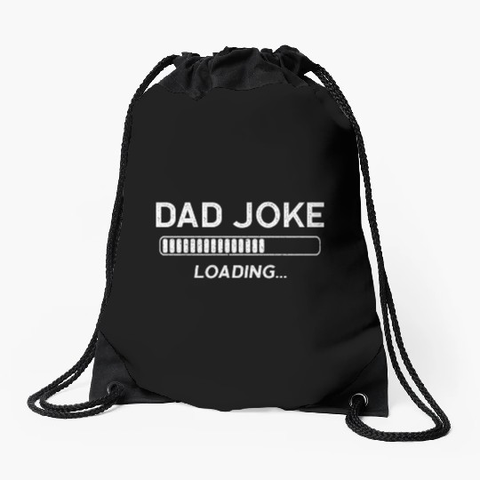 Dad Joke Loading Drawstring Bags