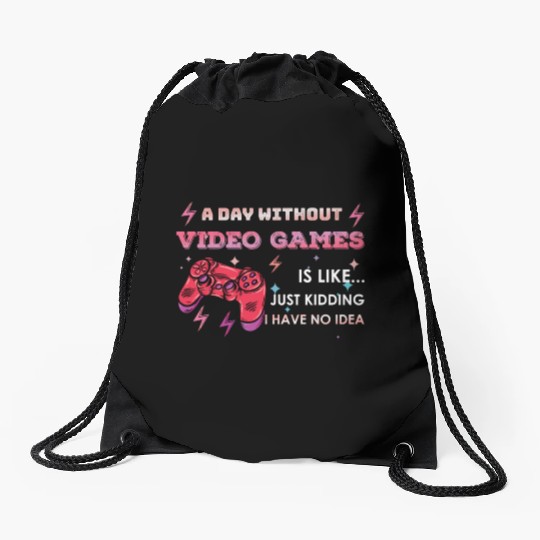 Funny Video Game Lover Gamer A Day Without Gaming Drawstring Bags