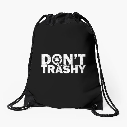 Don’t be trashy - nature Drawstring Bags