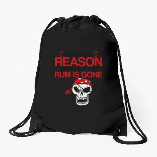 I Am The Reason Why All The Rum Is Gone 2 Drawstring Bags