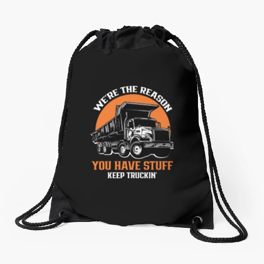 Truck Driver - We're the Reason You Have Stuff Kee Drawstring Bags