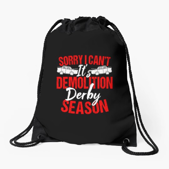 Sorry I Can't It Isr Demolition Derby Drawstring Bags