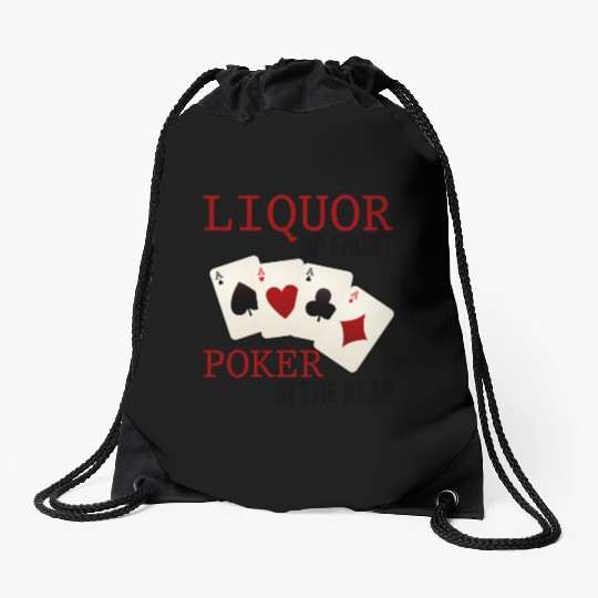Liquor Up Front, Poker In The Rear 3 Drawstring Bags