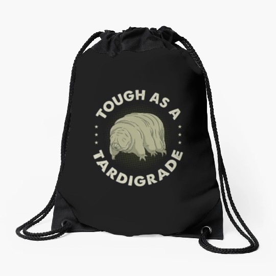 Tough As A Tardigrade for Tardigrade Lover Drawstring Bags