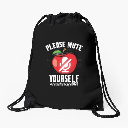 Please Mute Yourself Teacher Life 2022 Drawstring Bags