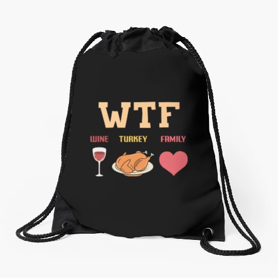 WTF - Wine Turkey Family Drawstring Bags