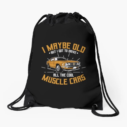 I maybe old muscle car for Classic Race Car Lover Drawstring Bags